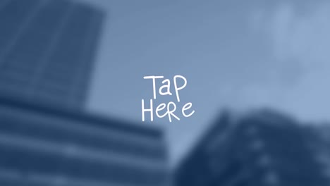 Animation-of-tap-here-text-with-lines-over-out-of-focus-cityscape