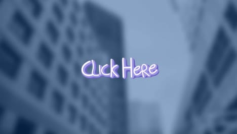 Animation-of-click-here-text-with-arrow-over-out-of-focus-cityscape