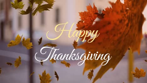 Animation-of-happy-thanksgiving-text-over-leaves-falling-on-street