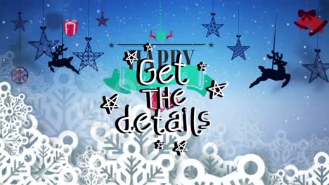 Animation-of-get-the-details-text-over-christmas-decoration-and-snowflakes