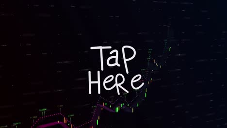 Animation-of-tap-here-text-over-financial-data-processing