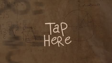 Animation-of-tap-here-text-over-mathematical-formulas-on-brown-background