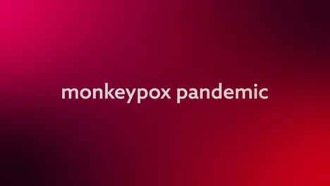 Animation-of-monkeypox-text-over-red-background
