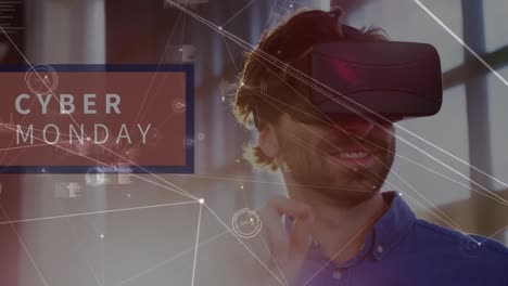 Animation-of-network-of-connections-and-cyber-monday-text-over-caucasian-man-using-vr-headset