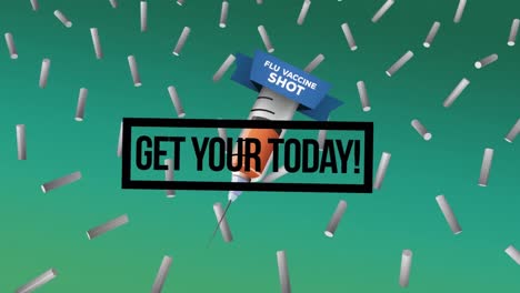 Animation-of-get-your-today-flu-vaccine-shot-over-green-background-with-syringes