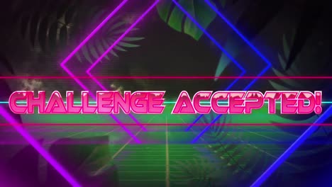 Animation-of-challenge-accepted-text-banner-over-neon-tunnel-in-seamless-pattern-and-green-leaves