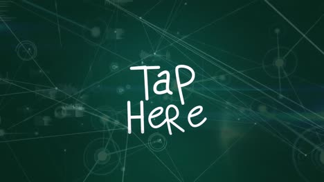 Animation-of-tap-here-text-over-network-of-connections