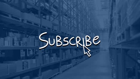 Animation-of-subscribe-text-over-warehouse