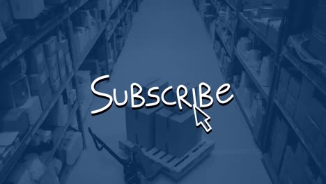 Animation-of-subscribe-text-over-warehouse