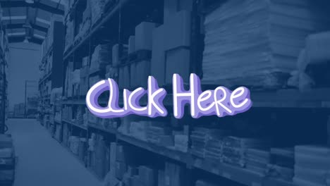 Animation-of-click-here-text-over-warehouse