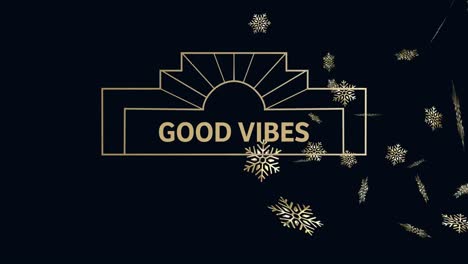 Animation-of-good-vibes-text-and-christmas-snow-falling-on-black-background