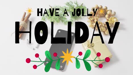 Animation-of-have-a-jolly-holiday-text-over-smartphone-with-copy-space-and-christmas-decorations