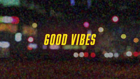 Animation-of-good-vibes-text-over-glitch-and-city-traffic-background