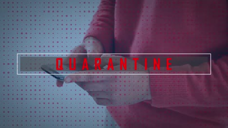 Animation-of-quarantine-text-over-caucasian-man-using-smartphone
