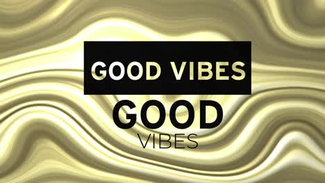 Animation-of-good-vibes-text-over-golden-liquid-background