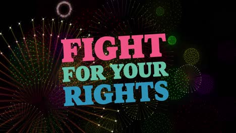 Animation-of-fight-for-your-rights-text-and-fireworks-exploding-on-black-background