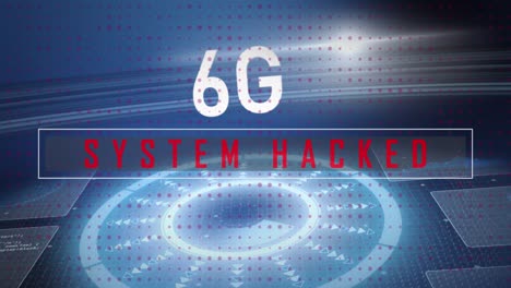 Animation-of-6g-and-system-hacked-text-banner-and-interface-with-data-processing-on-blue-background
