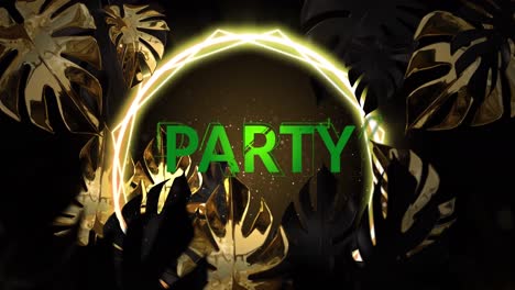 Animation-of-party-text-and-neon-circles-over-leaves-on-black-background