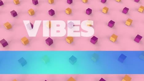 Animation-of-vibes-text-over-3d-cubes-on-pink-background