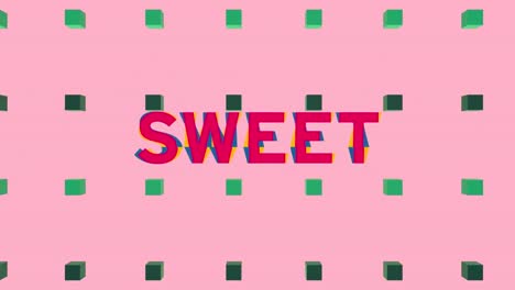 Animation-of-sweet-text-over-3d-cubes-on-pink-background