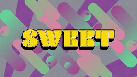 Animation-of-sweet-text-and-colourful-geometric-shape-on-abstract-background
