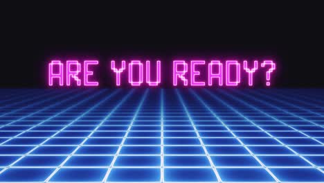 A-flickering-pink-neon-video-game-message-appearing-over-a-blue-3d-moving-grid:-are-you-ready