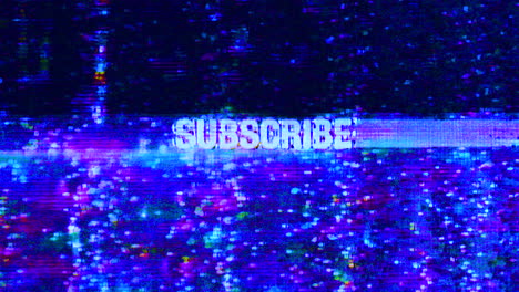 SUBSCRIBE-glitching-in-fluorescent-blue,-subscribe-button-title-animation-in-analog-VHS-look