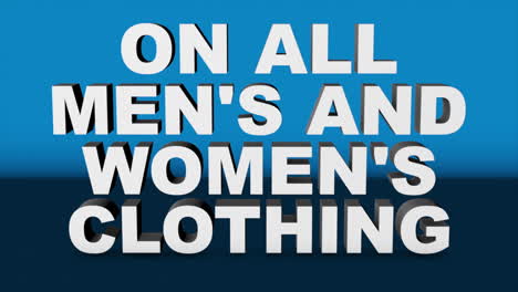 A-3D-graphic-rendered-with-Cinema-4D,-of-white-3D-text-"ON-ALL-MEN'S-AND-WOMEN'S-CLOTHING"-against-blue-background