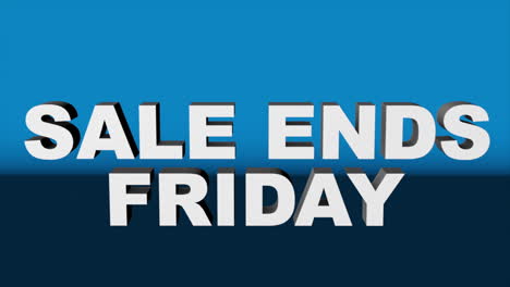 A-3D-graphic-rendered-with-Cinema-4D,-of-white-3D-text-"SALE-ENDS-FRIDAY"-against-blue-background