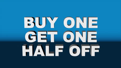A-3D-graphic-rendered-with-Cinema-4D,-of-white-3D-text-"BUY-ONE-GET-ONE-HALF-OFF"-against-blue-background
