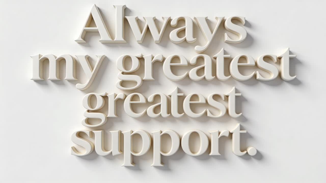Pulling camera back revealing 3D text 'Always my greatest support