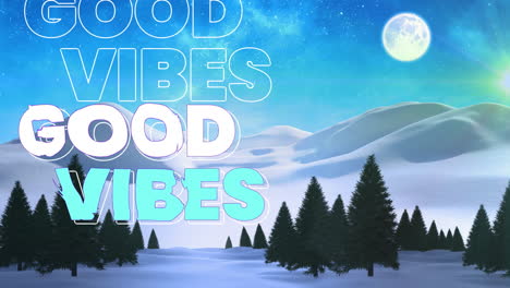 buenas vibraciones animación de texto sobre paisaje nevado con pinos y luna