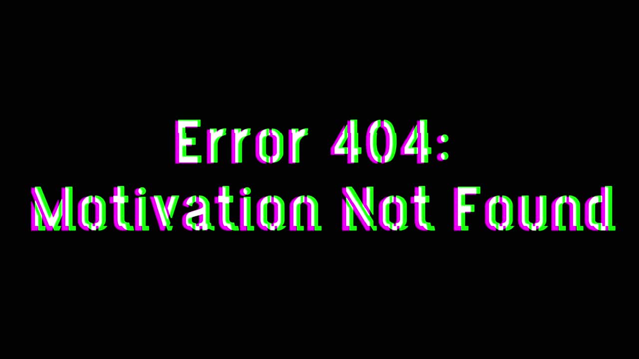 Glitching text reading error 404: motivation not found overlays a black background, symbolizing a profound lack of drive, willpower, and inspiration in modern life
