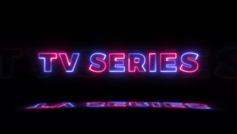 neon glowing word 'tv series' on a black background with reflections on a floor. neon glow signs in seamless loop motion graphic