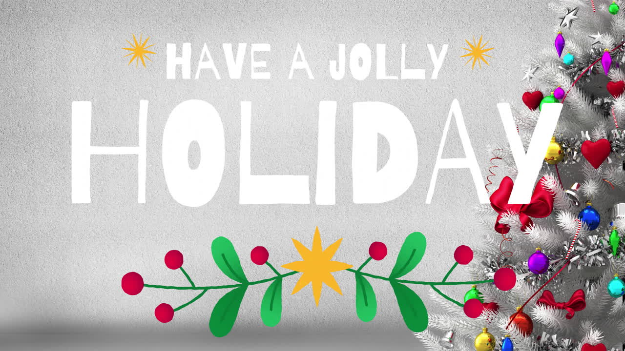Animation of have a jolly holiday text over christmas decorations background