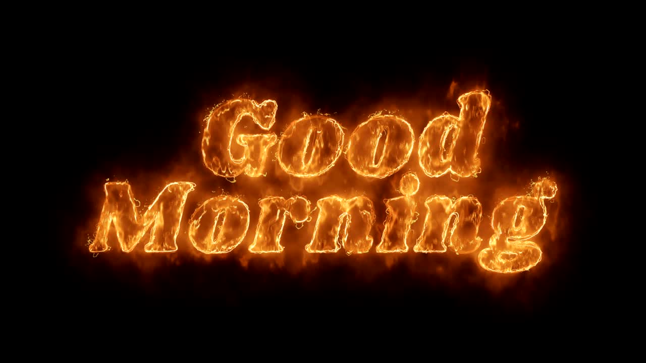 Good Morning Word Hot Animated Burning Realistic Fire Flame Loop.