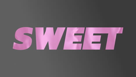 animation of sweet text over grey background