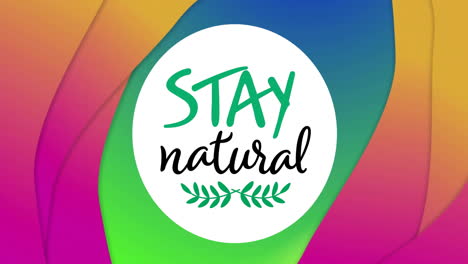 animation of stay natural text and logo over colourful abstract background