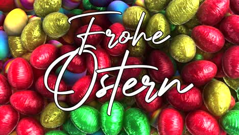 Hi-quality-3D-animated-background-of-colorful-foil-wrapped-Easter-Eggs---with-the-message-in-German-"Frohe-Ostern"-in-white-text