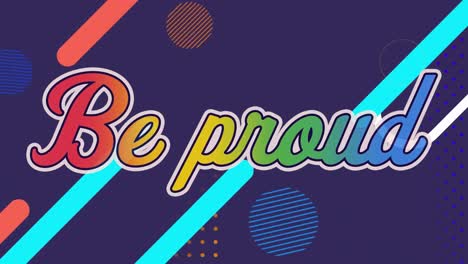 animation of be proud text banner against abstract shapes on blue background