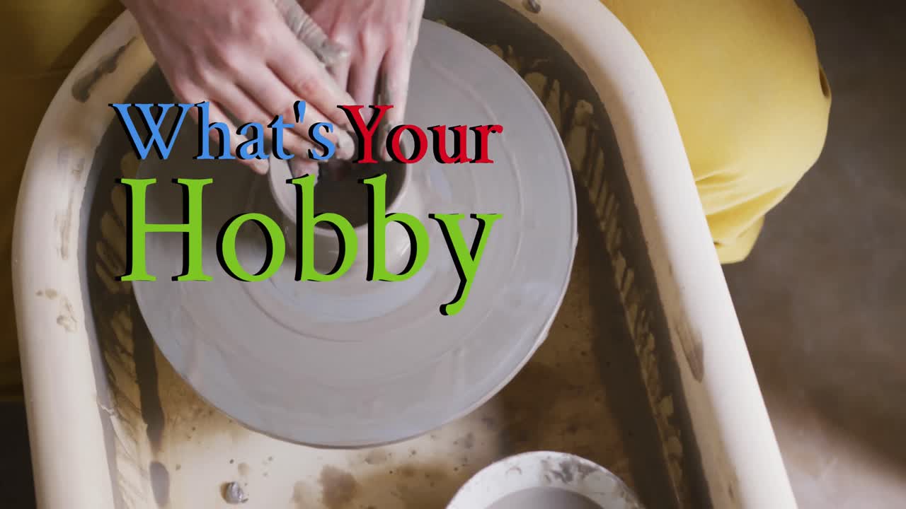 Animation of what's your hobby text and hands of caucasian woman forming pottery