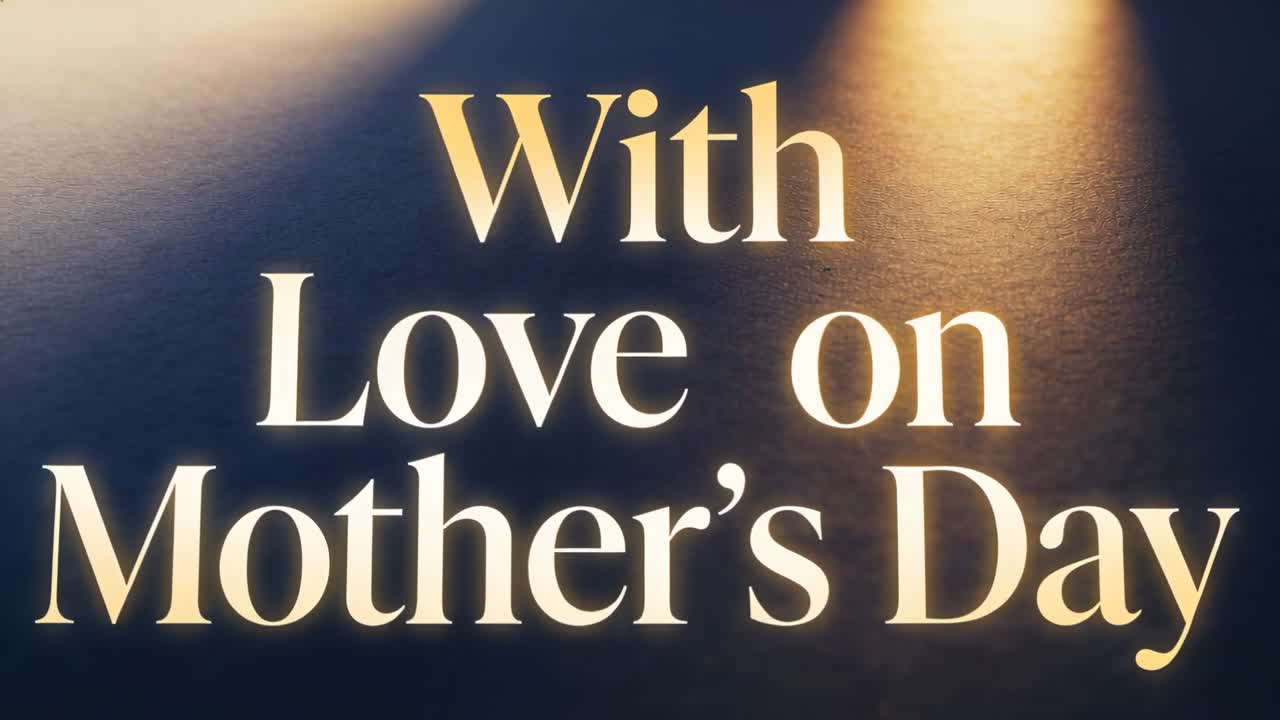 Sweeping spotlight growing and accenting center title With Love on Mother's Day on textured card