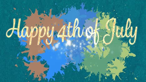 animación del texto del 4 de julio sobre salpicaduras multicolores de pintura.