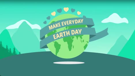 animation of make everyday earth day text over landscape