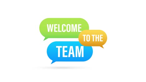 welcome to the team written on speech bubble. advertising sign. motion graphics.