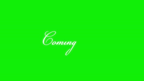 “coming soon” text writing 4k animation (green background for chroma key  )