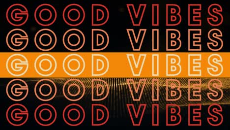 Animation-of-good-vibes-text-in-repetition-with-orange-stripe-over-orange-waving-mesh-on-black