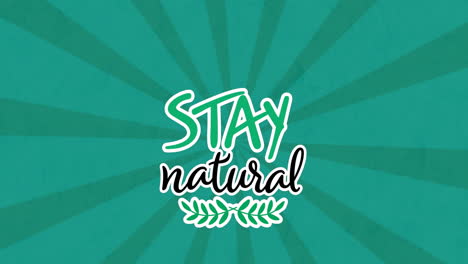 animation of stay natural on green background