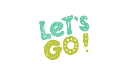 2d animation with let's go! lettering phrase on white background hand drawn flat style motion graphic for social media, news, vlog.