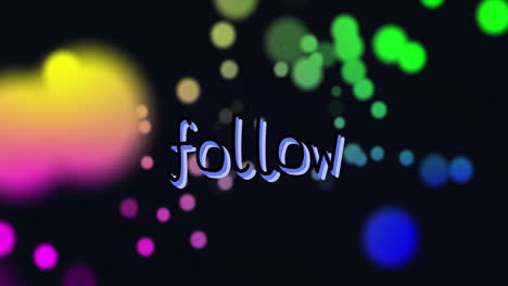 presenting digital neon-green follow text glowing on dark canvas with colorful bokeh circles